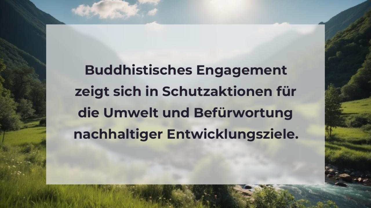 Buddhistisches Engagement zeigt sich in Schutzaktionen für die Umwelt und Befürwortung nachhaltiger Entwicklungsziele.