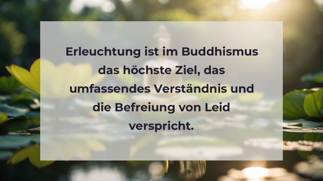 Erleuchtung ist im Buddhismus das höchste Ziel, das umfassendes Verständnis und die Befreiung von Leid verspricht.
