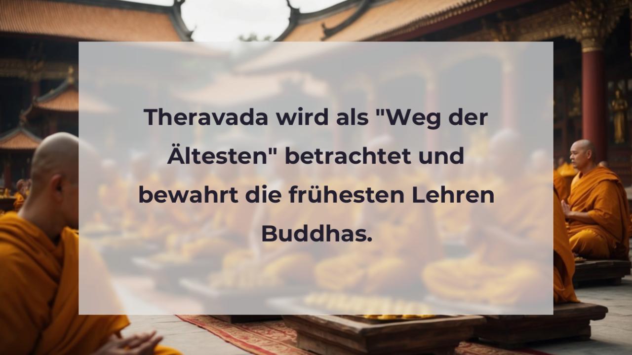 Theravada wird als "Weg der Ältesten" betrachtet und bewahrt die frühesten Lehren Buddhas.